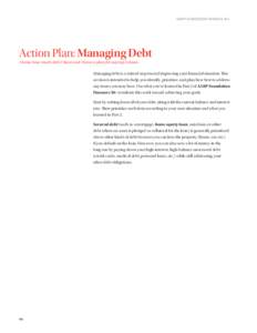 A ARP Foundation Finances 50+  Action Plan: Managing Debt I know how much debt I have and I have a plan for paying it down.  Managing debt is a critical step toward improving your financial situation. This
