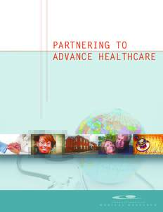 PARTNERING TO ADVANCE HEALTHCARE PARTNERING TO ADVANCE HEALTHCARE: From Our Medical Director Charlottesville Medical Research (CMR) has successfully