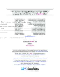 The Systems Biology Markup Language (SBML): Language Specification for Level 3 Version 2 Core Michael Hucka (Chair) Frank T. Bergmann ¨