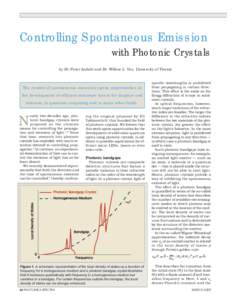 Controlling Spontaneous Emission with Photonic Crystals by Dr. Peter Lodahl and Dr. Willem L. Vos, University of Twente The control of spontaneous emission opens opportunities in the development of efficient miniature la