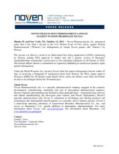NOVEN FILES PATENT INFRINGEMENT LAWSUIT AGAINST WATSON PHARMACEUTICALS Miami, FL and New York, NY, October 13, Noven Pharmaceuticals, Inc. announced today that it has filed a lawsuit in the U.S. District Court of