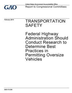 GAO[removed], TRANSPORTATION SAFETY: Federal Highway Administration Should Conduct Research to Determine Best Practices in Permitting Oversize Vehicles