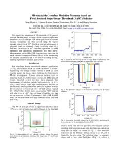 3D-stackable Crossbar Resistive Memory based on Field Assisted Superlinear Threshold (FAST) Selector Sung Hyun Jo, Tanmay Kumar, Sundar Narayanan, Wei D. Lu and Hagop Nazarian Crossbar IncPatrick Henry Dr. Suite 1
