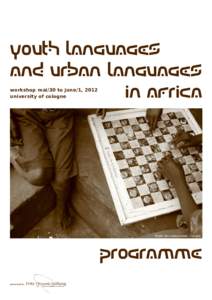 Youth Languages and Urban Languages workshop mai/30 to june/1, 2012 university of cologne  in Africa