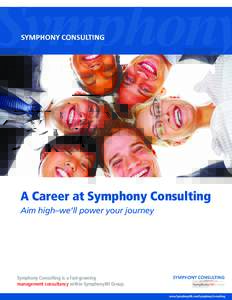 Symphony A Career at Symphony Consulting Aim high–we’ll power your journey Symphony Consulting is a fast-growing management consultancy within SymphonyIRI Group.