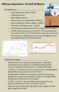 Offshore Operations: US Gulf of Mexico US GOM Facts (Source: Dept. of Interior, May 27, 2010, “Increased Measures for Energy Development on the Outer Continental Shelf”)  –