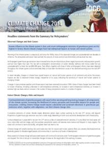 CLIMATE CHANGE 2014 Synthesis Report Headline statements from the Summary for Policymakers* Observed Changes and their Causes Human influence on the climate system is clear, and recent anthropogenic emissions of greenhou