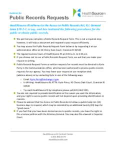 Guidance	
  for	
   	
   Public Records Requests  HealthSource	
  RI	
  adheres	
  to	
  the	
  Access	
  to	
  Public	
  Records	
  Act,	
  R.I.	
  General	
  
