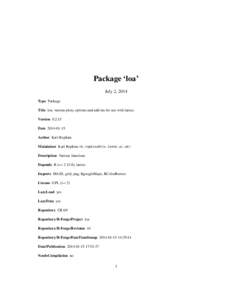 Package ‘loa’ July 2, 2014 Type Package Title loa: various plots, options and add-ins for use with lattice Version[removed]Date[removed]