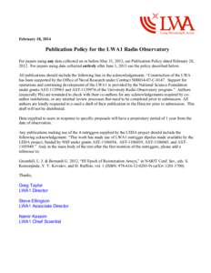 February 18, 2014  Publication Policy for the LWA1 Radio Observatory For papers using any data collected on or before May 31, 2013, see Publication Policy dated February 28, 2012. For papers using data collected entirely