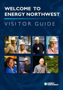 WELCOME TO ENERGY NORTHWEST VISI TOR GUIDE  1