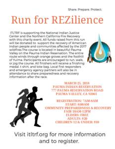 Share. Prepare. Protect.  Run for REZilience  ITLTRF is supporting the National Indian Justice Center and the Northern California Fire Recovery with this charity event. All funds raised from this run