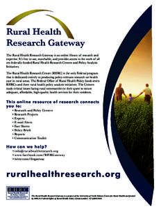 Rural Health Research Gateway The Rural Health Research Gateway is an online library of research and expertise. It’s free to use, searchable, and provides access to the work of all ten federally-funded Rural Health Res