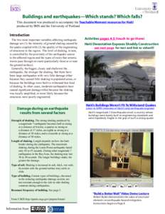 Buildings and earthquakes—Which stands? Which falls?  This document was produced to accompany the Teachable Moment resources for Haiti produced by IRIS and the University of Portland  Introduction