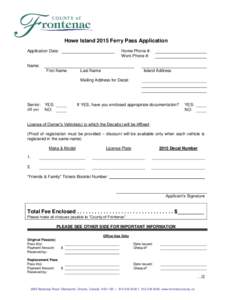 Howe Island 2015 Ferry Pass Application Application Date: Home Phone #: Work Phone #: