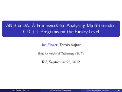 ANaConDA: A Framework for Analysing Multi-threaded C/C++ Programs on the Binary Level