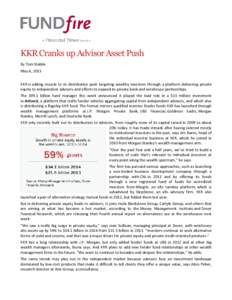 KKR Cranks up Advisor Asset Push By Tom Stabile May 6, 2015 KKR is adding muscle to its distribution push targeting wealthy investors through a platform delivering private equity to independent advisors and efforts to ex