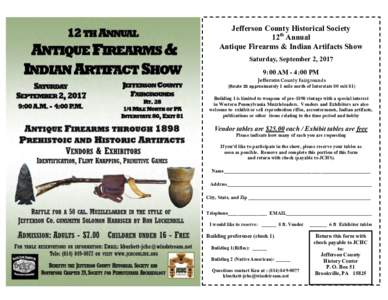 Jefferson County Historical Society 12th Annual Antique Firearms & Indian Artifacts Show Saturday, September 2, 2017 9:00 AM - 4:00 PM Jefferson County Fairgrounds