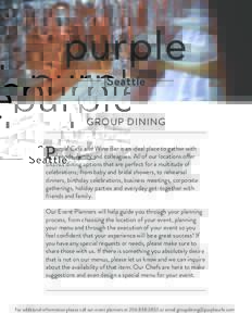 Seattle GROUP DINING P  urple Café and Wine Bar is an ideal place to gather with