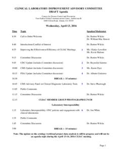 CLINICAL LABORATORY IMPROVEMENT ADVISORY COMMITTEE DRAFT Agenda Centers for Disease Control and Prevention Tom Harkin Global Communications Center, Auditorium B 1600 Clifton Road, Atlanta, GA 30329