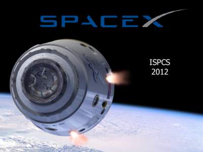 ISPCS 2012 Space Exploration Technologies Corporation  2