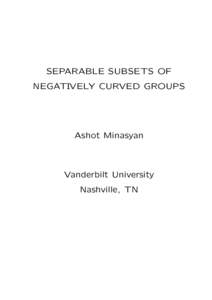 SEPARABLE SUBSETS OF NEGATIVELY CURVED GROUPS Ashot Minasyan  Vanderbilt University