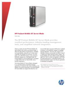 HP ProLiant BL460c G7 Server Blade Data sheet The HP ProLiant BL460c G7 Server Blade provides excellent performance, industry-leading management tools, and simplified network integration.
