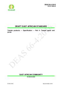 DEAS 66-4:2010 ICSDRAFT EAST AFRICAN STANDARD Tomato products — Specification — Part 4: Tomato paste and puree