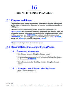 16  I d e n ti f y i n g P lac e s 16.0	 Purpose and Scope This chapter provides general guidelines and instructions on choosing and recording preferred and variant names for places, and on recording other identifying a