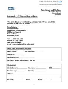 Kensington and Chelsea St Charles Hospital Exmoor Street W10 6DZ  Community HIV Service Referral Form