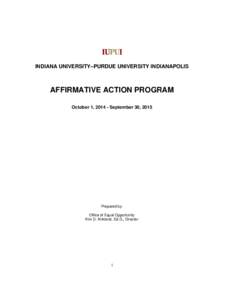 INDIANA UNIVERSITY–PURDUE UNIVERSITY INDIANAPOLIS  AFFIRMATIVE ACTION PROGRAM October 1, September 30, 2015  Prepared by: