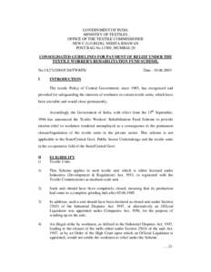 GOVERNMENT OF INDIA MINISTRY OF TEXTILES OFFICE OF THE TEXTILE COMMISSIONER NEW C.G.O.BLDG, NISHTA BHAWAN POST BAG No.11500, MUMBAI-20 CONSOLIDATED GUIDELINES FOR PAYMENT OF RELIEF UNDER THE