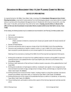 GROUNDWATER MANAGEMENT AREA 14 JOINT PLANNING COMMITTEE MEETING NOTICE OF OPEN MEETING As required by Sectione), Texas Water Code, a meeting of the Groundwater Management Area 14 Joint Planning Committee, compris