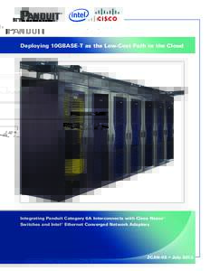 Deploying 10GBASE-T as the Low-Cost Path to the Cloud  Integrating Panduit Category 6A Interconnects with Cisco Nexus® Switches and Intel® Ethernet Converged Network Adapters  ZCAN-03 • July