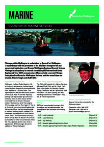 MARINE OVERVIEW OF MARINE SERVICES Pilotage within Wellington is undertaken by CentrePort Wellington in accordance with the provisions of the Maritime Transport Act and associated legislation, and Greater Wellington Regi