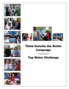 Think Outside the Bottle Campaign ———— Tap Water Challenge  Corporate Accountability International, formerly Infact, is a membership organization that