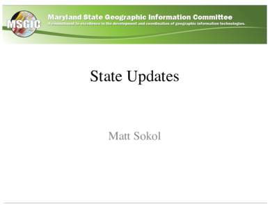 State Updates  Matt Sokol Department of Information Technology (DoIT)