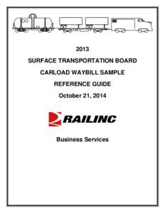 2013 SURFACE TRANSPORTATION BOARD CARLOAD WAYBILL SAMPLE REFERENCE GUIDE October 21, 2014