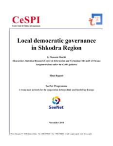 Local democratic governance in Shkodra Region by Manuela Murthi (Researcher, Statistical Research Center & Information and Technology-SRC&IT of Tirana) Assignment done under the CeSPI guidance