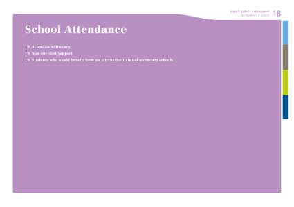 A quick guide to extra support for students at school School Attendance 19	 Attendance/Truancy 19	 Non-enrolled Support