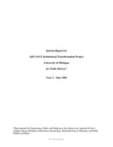 Interim Report for ADVANCE Institutional Transformation Project University of Michigan for Public Release* Year 3: June 2004