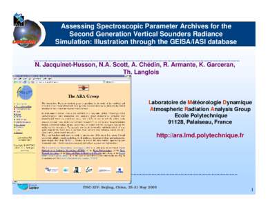 Assessing Spectroscopic Parameter Archives for the Second Generation Vertical Sounders Radiance Simulation: Illustration through the GEISA/IASI database N. Jacquinet-Husson, N.A. Scott, A. Chédin, R. Armante, K. Garcera