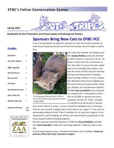 EFBC’s Feline Conservation Center  Spring 2015 Dedicated to the Protection and Preservation of Endangered Felines