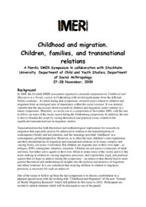 Childhood and migration. Children, families, and transnational relations A Nordic IMER Symposium in collaboration with Stockholm University, Department of Child and Youth Studies; Department of Social Anthropology