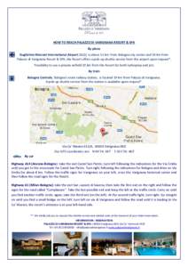 HOW TO REACH PALAZZO DI VARIGNANA RESORT & SPA By plane Guglielmo Marconi International Airport (BLQ) is about 11 km from Bologna city center and 30 km from Palazzo di Varignana Resort & SPA; the Resort offers a pick-up 