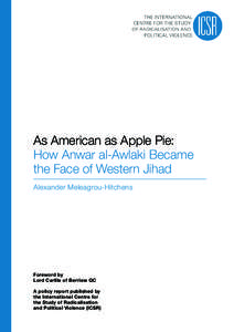 As American as Apple Pie: How Anwar al-Awlaki Became the Face of Western Jihad Alexander Meleagrou-Hitchens  Foreword by