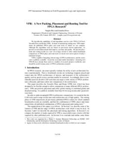 1997 International Workshop on Field Programmable Logic and Applications  VPR: A New Packing, Placement and Routing Tool for FPGA Research1 Vaughn Betz and Jonathan Rose Department of Electrical and Computer Engineering,