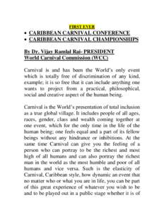 FIRST EVER  CARIBBEAN CARNIVAL CONFERENCE CARIBBEAN CARNIVAL CHAMPIONSHIPS By Dr. Vijay Ramlal Rai- PRESIDENT World Carnival Commission (WCC)