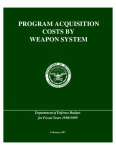 PROGRAM ACQUISITION COSTS BY WEAPON SYSTEM Department of Defense Budget for Fiscal Years[removed]