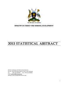 THE REPUBLIC OF UGANDA  MINISTRY OF ENERGY AND MINERAL DEVELOPMENT 2013 STATISTICAL ABSTRACT